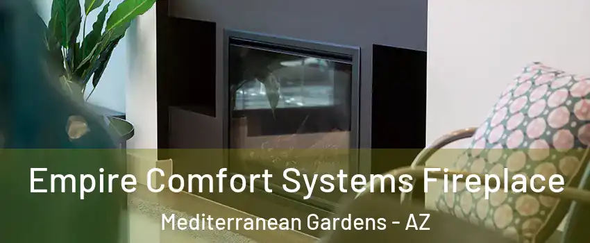 Empire Comfort Systems Fireplace Mediterranean Gardens - AZ