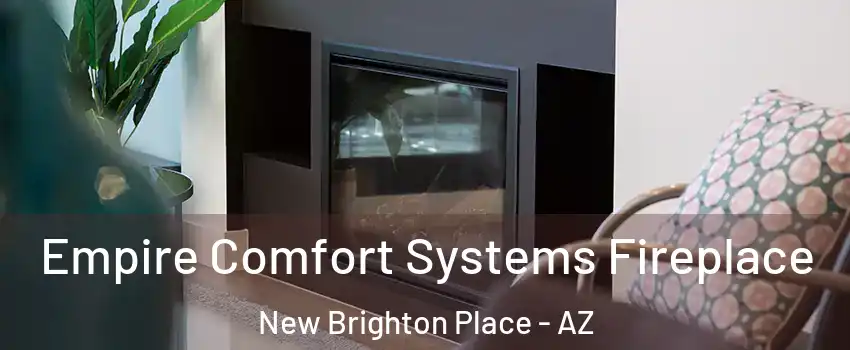 Empire Comfort Systems Fireplace New Brighton Place - AZ