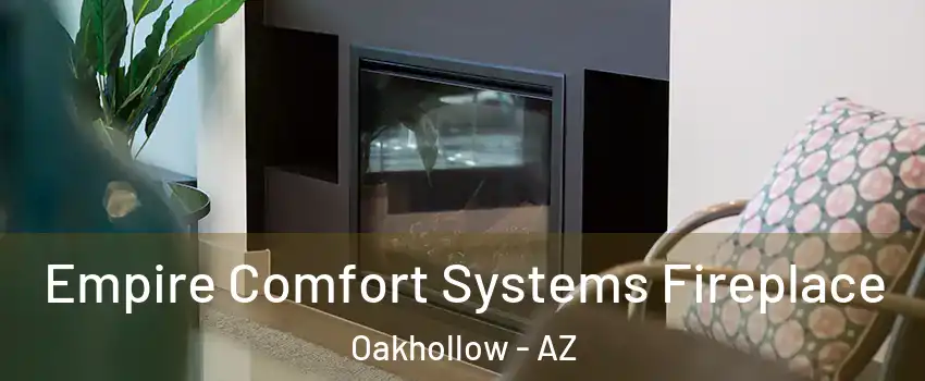 Empire Comfort Systems Fireplace Oakhollow - AZ