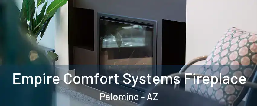 Empire Comfort Systems Fireplace Palomino - AZ