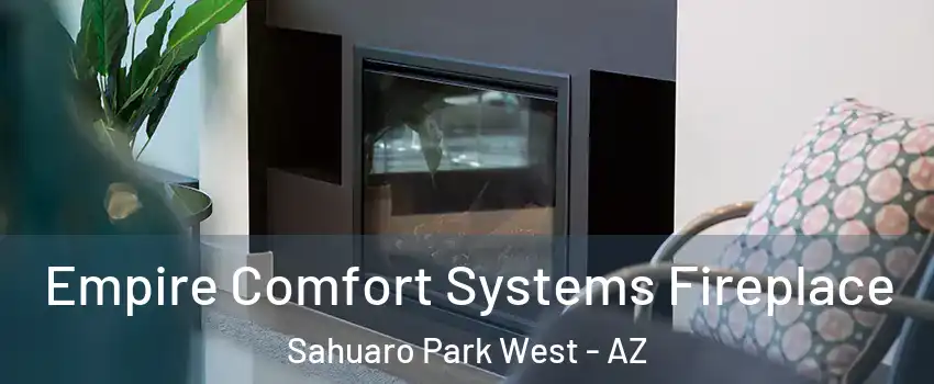 Empire Comfort Systems Fireplace Sahuaro Park West - AZ