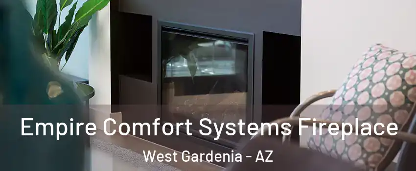 Empire Comfort Systems Fireplace West Gardenia - AZ