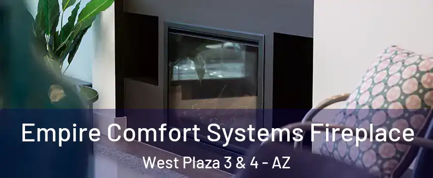 Empire Comfort Systems Fireplace West Plaza 3 & 4 - AZ