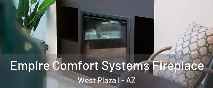 Empire Comfort Systems Fireplace West Plaza I - AZ