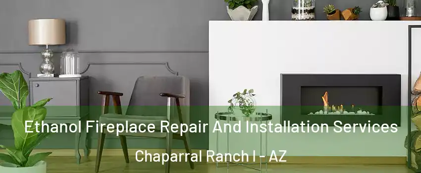 Ethanol Fireplace Repair And Installation Services Chaparral Ranch I - AZ
