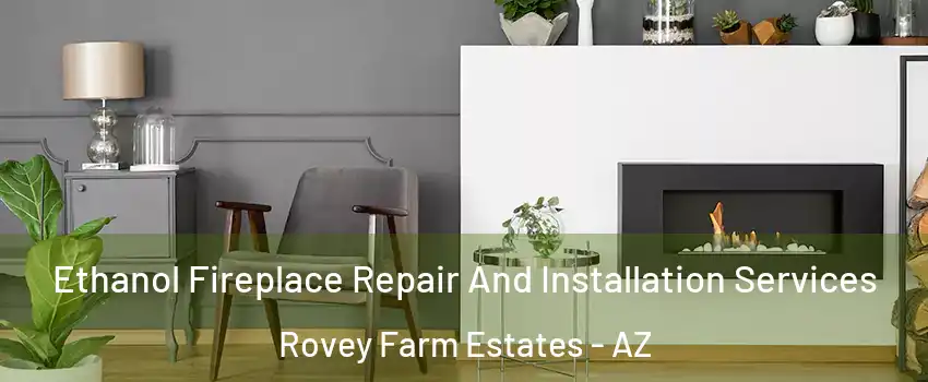 Ethanol Fireplace Repair And Installation Services Rovey Farm Estates - AZ