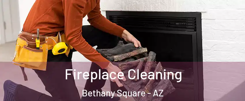 Fireplace Cleaning Bethany Square - AZ