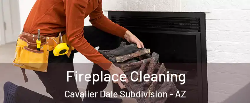 Fireplace Cleaning Cavalier Dale Subdivision - AZ