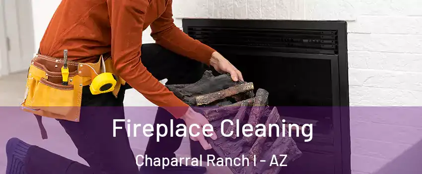 Fireplace Cleaning Chaparral Ranch I - AZ