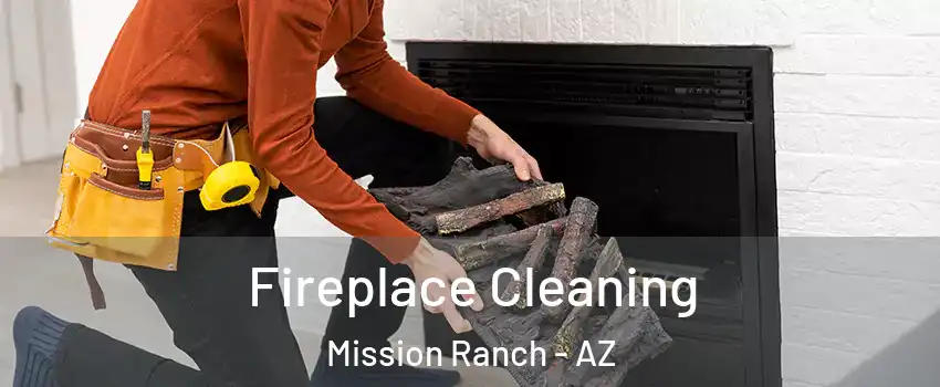 Fireplace Cleaning Mission Ranch - AZ