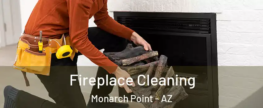 Fireplace Cleaning Monarch Point - AZ