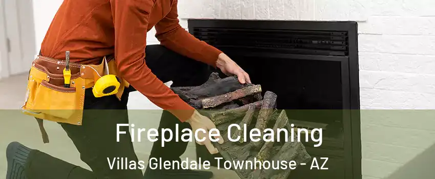 Fireplace Cleaning Villas Glendale Townhouse - AZ