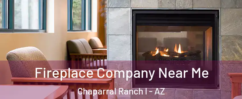 Fireplace Company Near Me Chaparral Ranch I - AZ