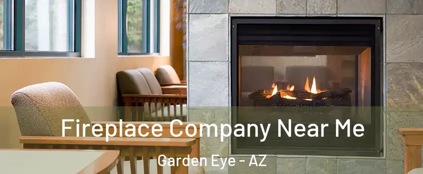 Fireplace Company Near Me Garden Eye - AZ