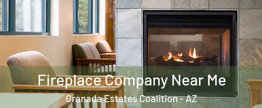 Fireplace Company Near Me Granada Estates Coalition - AZ