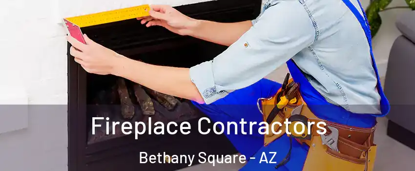 Fireplace Contractors Bethany Square - AZ