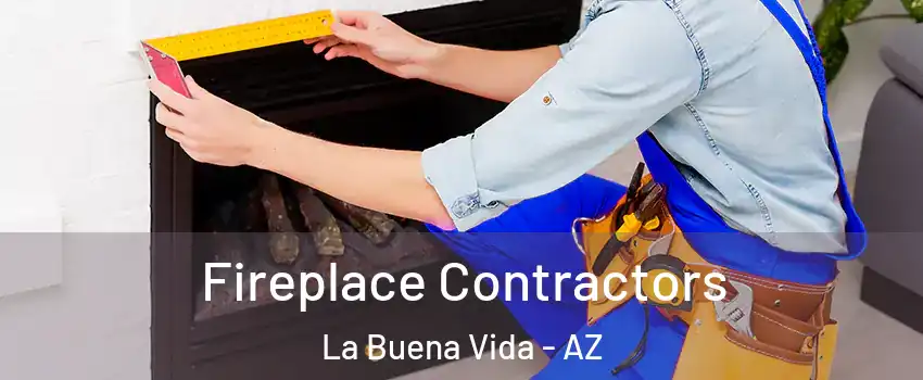 Fireplace Contractors La Buena Vida - AZ