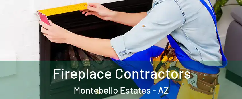 Fireplace Contractors Montebello Estates - AZ