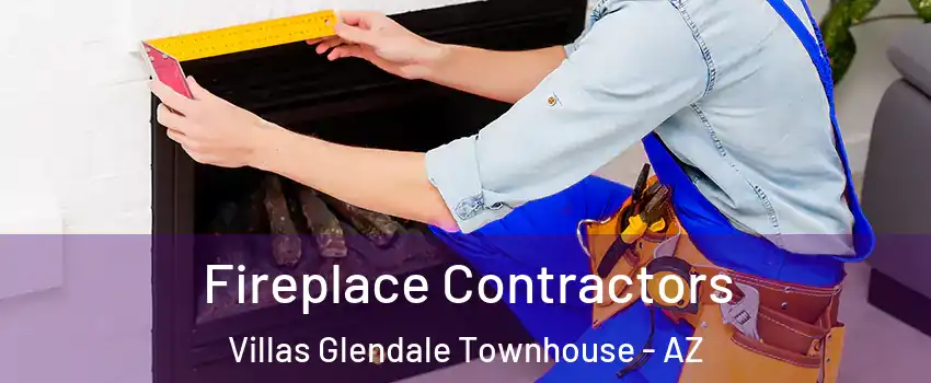 Fireplace Contractors Villas Glendale Townhouse - AZ