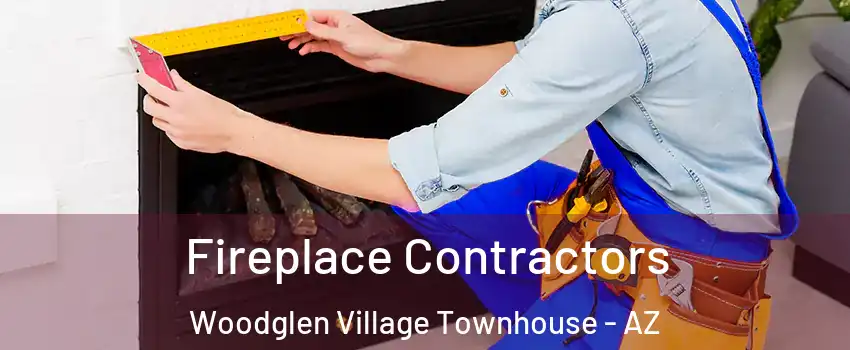 Fireplace Contractors Woodglen Village Townhouse - AZ