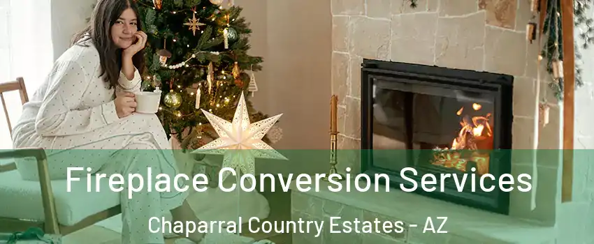 Fireplace Conversion Services Chaparral Country Estates - AZ