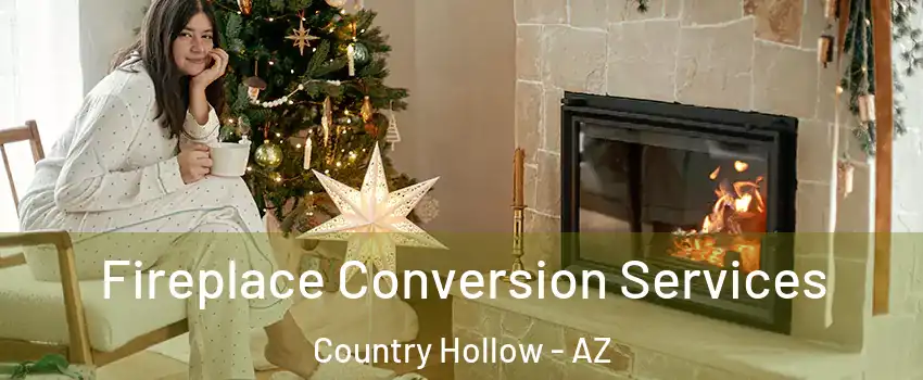 Fireplace Conversion Services Country Hollow - AZ
