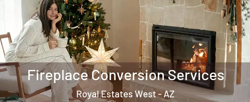 Fireplace Conversion Services Royal Estates West - AZ