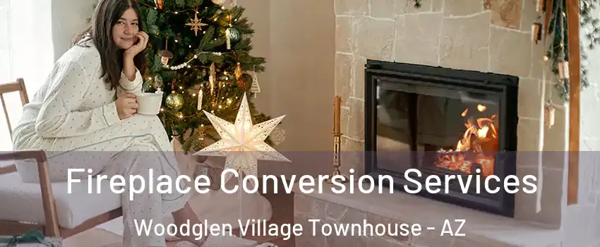 Fireplace Conversion Services Woodglen Village Townhouse - AZ