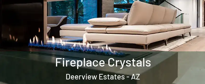 Fireplace Crystals Deerview Estates - AZ