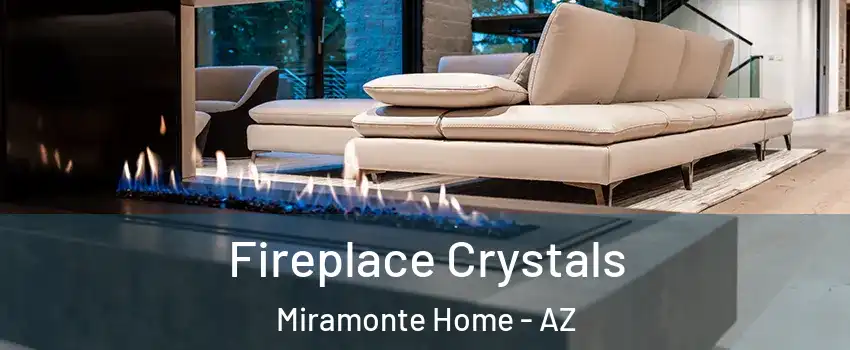 Fireplace Crystals Miramonte Home - AZ