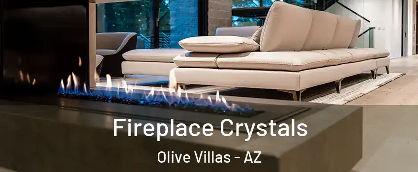 Fireplace Crystals Olive Villas - AZ