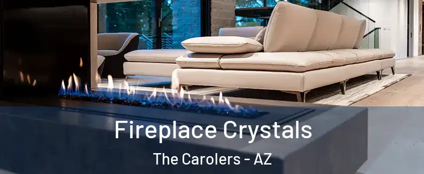Fireplace Crystals The Carolers - AZ