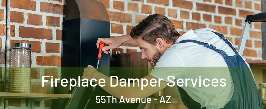 Fireplace Damper Services 55Th Avenue - AZ