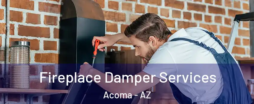 Fireplace Damper Services Acoma - AZ