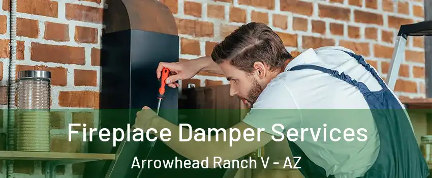 Fireplace Damper Services Arrowhead Ranch V - AZ