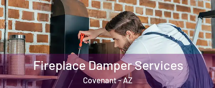 Fireplace Damper Services Covenant - AZ