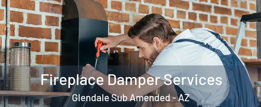 Fireplace Damper Services Glendale Sub Amended - AZ