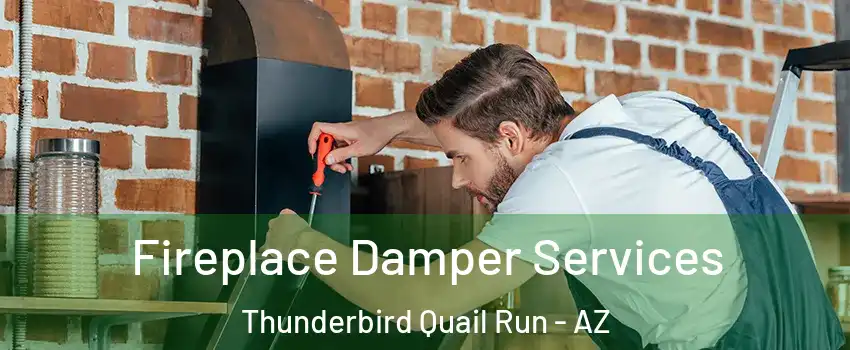 Fireplace Damper Services Thunderbird Quail Run - AZ