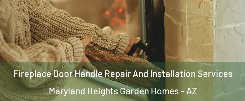 Fireplace Door Handle Repair And Installation Services Maryland Heights Garden Homes - AZ