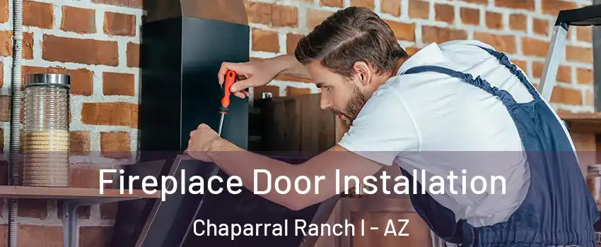 Fireplace Door Installation Chaparral Ranch I - AZ