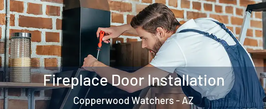 Fireplace Door Installation Copperwood Watchers - AZ