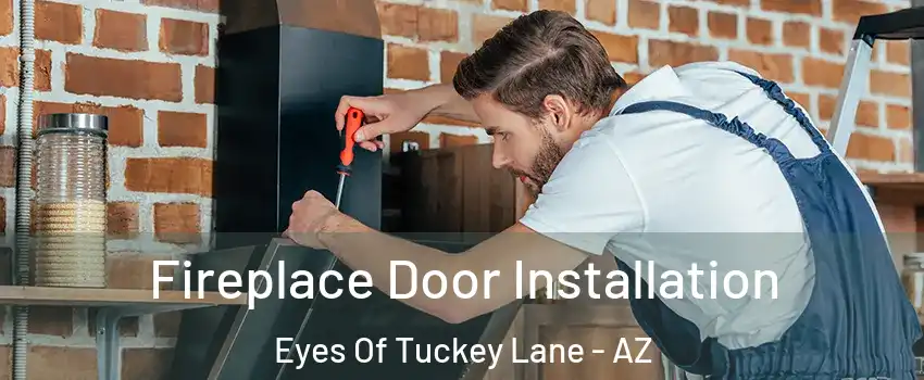 Fireplace Door Installation Eyes Of Tuckey Lane - AZ