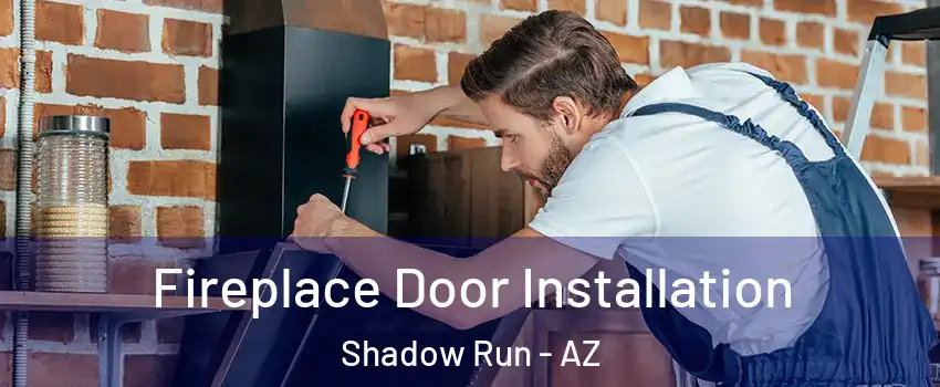 Fireplace Door Installation Shadow Run - AZ