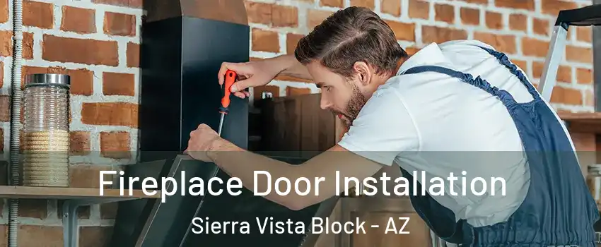 Fireplace Door Installation Sierra Vista Block - AZ