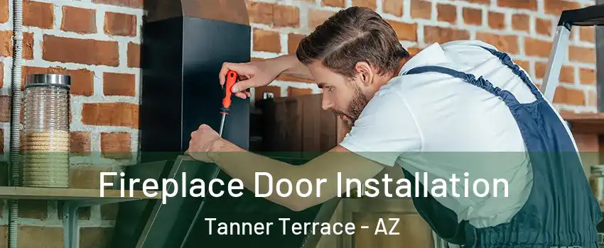 Fireplace Door Installation Tanner Terrace - AZ