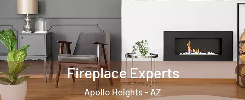 Fireplace Experts Apollo Heights - AZ