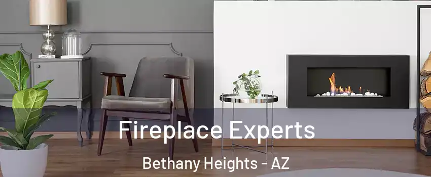 Fireplace Experts Bethany Heights - AZ