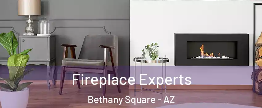 Fireplace Experts Bethany Square - AZ