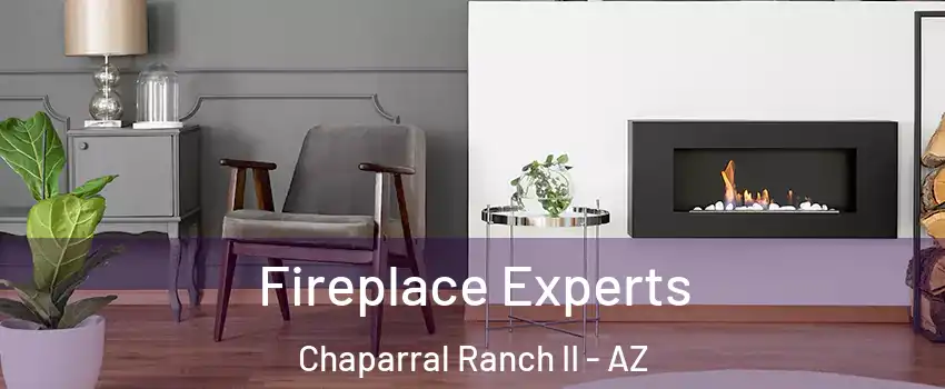 Fireplace Experts Chaparral Ranch II - AZ