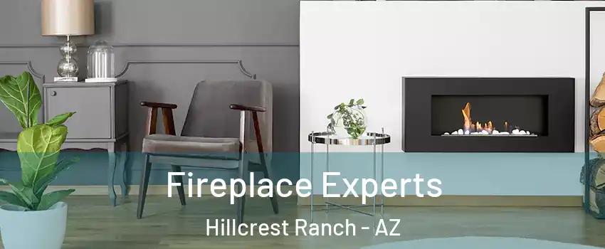 Fireplace Experts Hillcrest Ranch - AZ